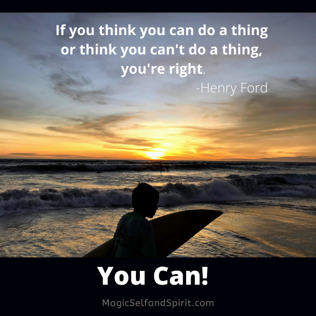 If you think you can or you think you cant, you're right.