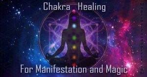 Chakra healing for manifestation and magic