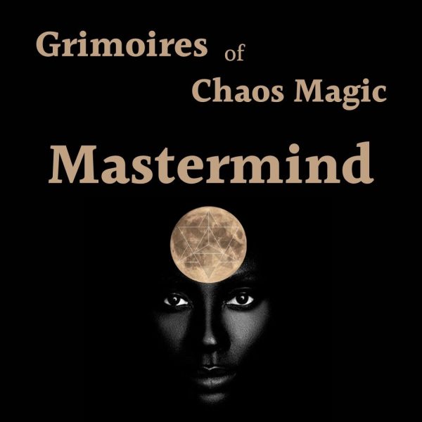 Grimoires of Chaos Magic Mastermind Community